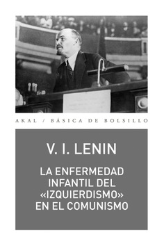 La enfermedad infantil del «izquierdismo» en el comunismo La enfermedad infantil del «izquierdismo» en el comunismo