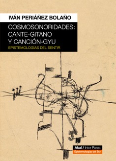 Cosmosonoridades: cante-gitano y canción-gyu Cosmosonoridades: cante-gitano y canción-gyu