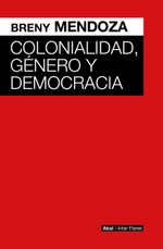 Colonialidad, género y democracia