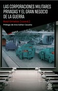 Las corporaciones militares privadas y el gran negocio de la guerra