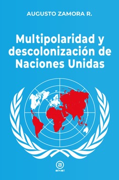 Multipolaridad y descolonización de las Naciones Unidas Multipolaridad y descolonización de las Naciones Unidas