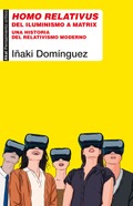 Del iluminismo a Matrix. Una historia del relativismo moderno